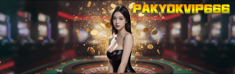 PAKYOKVIP666 ทางเข้าสล็อตเว็บตรง แตกง่าย จ่ายจริง มาตรฐานระดับสากล